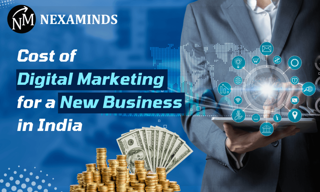 Cost of Digital Marketing for a New Business India